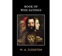Book of Wise Sayings: LARGE PRINT - A Timeless Collection of Ancient Wisdom and Spiritual Teachings