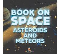 Book On Space: Asteroids and Meteors