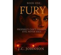 Book One Fury: Prophecy Can't Change, Evil Never Dies (Fury Saga)