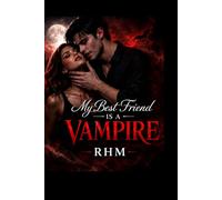 Book One: My Best Friend Is A Vampire: "His Love. Her Choice. Their Darkness.": 1 (The Vampire Dynasty Saga)