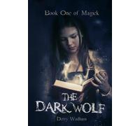 Book One of Magick: The Dark Wolf: 1
