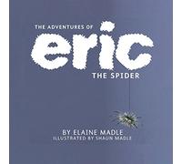 Book One: 'The Adventures of Eric the Spider', 'Eric Goes Camping' and 'Eric Has a Birthday'