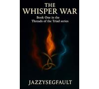 Book One: The Whisper War (Threads of the Triad)