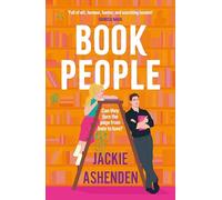 Book People : A sweet and spicy, enemies-to-lovers bookshop rom-com!