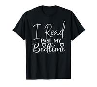 Book Reader I Read Past My Bedtime Bookworm Lover Librarian T-Shirt