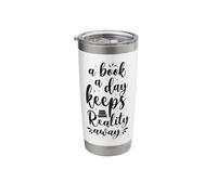 Book Reading A Book A Day Keeps Reality Away Stainless Steel Insulated Tumbler
