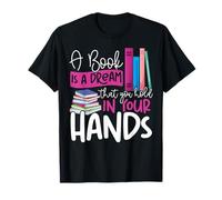 Book Reading A Book is A Dream That You Hold in Your Hands T-Shirt