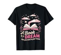 Book Reading A Book is A Dream That You Hold in Your Hands T-Shirt