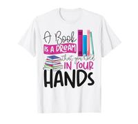 Book Reading A Book is A Dream That You Hold in Your Hands T-Shirt
