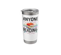 Book Reading Anyone Who Has Time to Clean is Not Reading Stainless Steel Insulated Tumbler