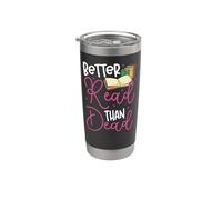Book Reading Better Read Than Dead Stainless Steel Insulated Tumbler