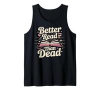 Book Reading Better Read Than Dead Tank Top