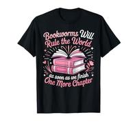 Book Reading Bookworms Will Rule The World As Soon As We T-Shirt