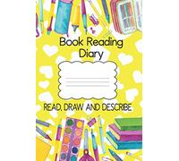 Book Reading Diary: Read, Draw and Describe - Book Review Journal for Kids