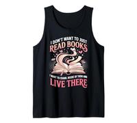Book Reading I Don't Want to Just Read Books I Want to Crawl Tank Top