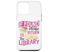 Book Reading If Found Please Return To The Library Case for iPhone 12 Pro Max