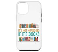 Book Reading It's Not Hoarding If It's Books Case for iPhone 12/12 Pro