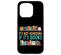 Book Reading It's Not Hoarding If It's Books Case for iPhone 15 Pro