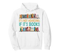 Book Reading It's Not Hoarding If It's Books Pullover Hoodie
