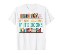 Book Reading It's Not Hoarding If It's Books T-Shirt