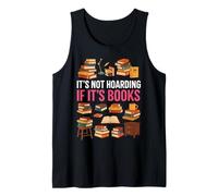 Book Reading It's Not Hoarding If It's Books Tank Top