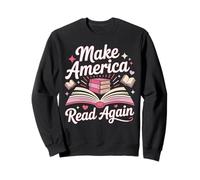 Book Reading Make America Read Again Sweatshirt