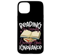 Book Reading Reading Can Seriously Damage Your Ignorance Case for iPhone 15 Plus