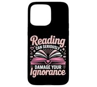 Book Reading Reading Can Seriously Damage Your Ignorance Case for iPhone 15 Pro Max