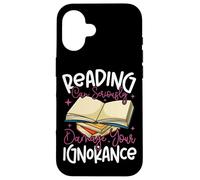 Book Reading Reading Can Seriously Damage Your Ignorance Case for iPhone 16