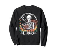 Book Reading Skeleton If Found Please Return to The Library Sweatshirt