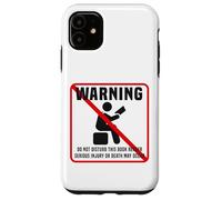 Book Reading Warning Do Not Disturb This Book Reader Serious Case for iPhone 11