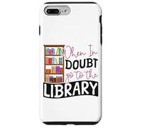 Book Reading When In Doubt Go To The Library Case for iPhone 7 Plus/8 Plus