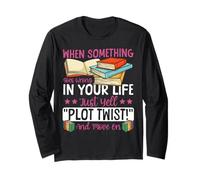 Book Reading When Something Goes Wrong in Your Life Just Long Sleeve T-Shirt