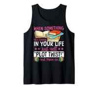 Book Reading When Something Goes Wrong in Your Life Just Tank Top