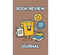 Book Review Journal: 5.5 X 8.5 Inch 100 Pages | Review, Record & Remember Everything You Read | Gift For Book Lovers & Avid Readers