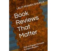 Book Reviews That Matter: How to Engage, Persuade & Inspire Readers