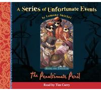 Book the Twelfth - The Penultimate Peril (A Series of Unfortunate Events, Book 12)
