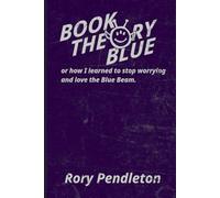 Book Theory Blue: or how I learned to stop worrying and love the Blue Beam