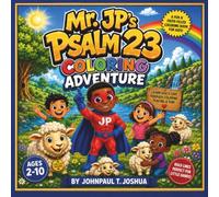 Book Title: Mr. JP's Psalm 23 Coloring Adventure: A Fun and Faith-Filled Coloring Book for Kids! (Learning Adventures with Mr. JP)