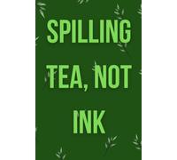 Book Title: Spilling tea, not ink.: A Trendy Aesthetic Notebook for Journaling, School Notes, and Daily Rants | Funny Gen Z Slang Lined Journal for College, Work, and Creative Writing