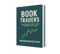 Book Traders: Uma jornada de erros, quedas e vitórias no day trade