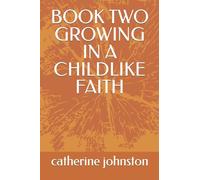 Book Two Growing in a Childlike Faith