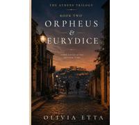 Book Two: Orpheus & Eurydice (The Athens Trilogy)