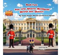Book Two: The One Where Meatball Meets the Queen: The Adventures of Meatball, the British Pug