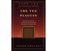 Book Two -The Ten Plagues: Dismantling the Logical Ego, Overcoming the 3D Extinction Burst, and Sealing the Mind Against Doubt (The Esoteric Exodus)