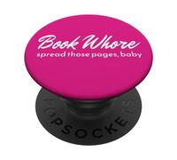 Book Whore Spread Those Pages Baby Inuendo Funny Racy PopSockets Swappable PopGrip
