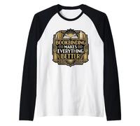 Bookbinding Makes Everything Better Bookbinder Raglan Baseball Tee