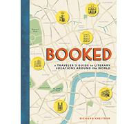 Booked: A Traveler's Guide to Literary Locations Around the World