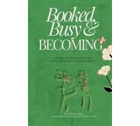 Booked, Busy & Becoming: A Journal For Women Navigating Pivots, Uncertainty & New Beginnings