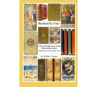 Booked By Fate: A Life of Dealing in the Exotic World of Rare Books (beginning with a garage sale)